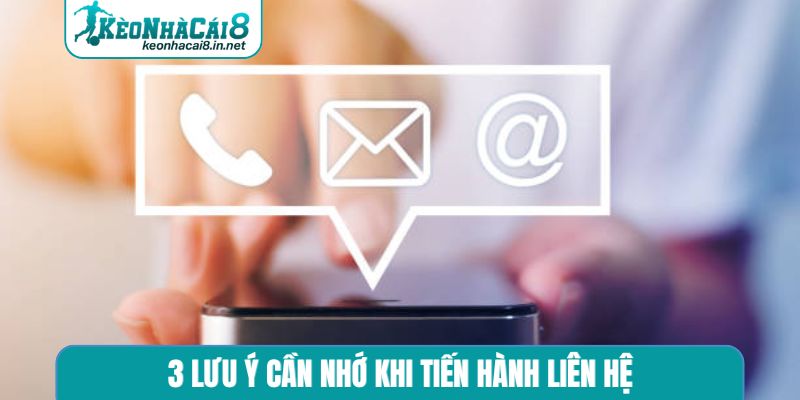 3 lưu ý cần nhớ khi tiến hành liên hệ