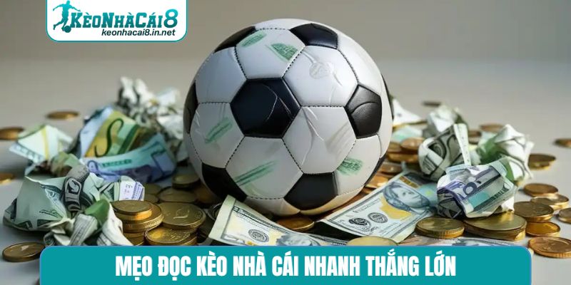 Mẹo đọc kèo nhà cái nhanh thắng lớn