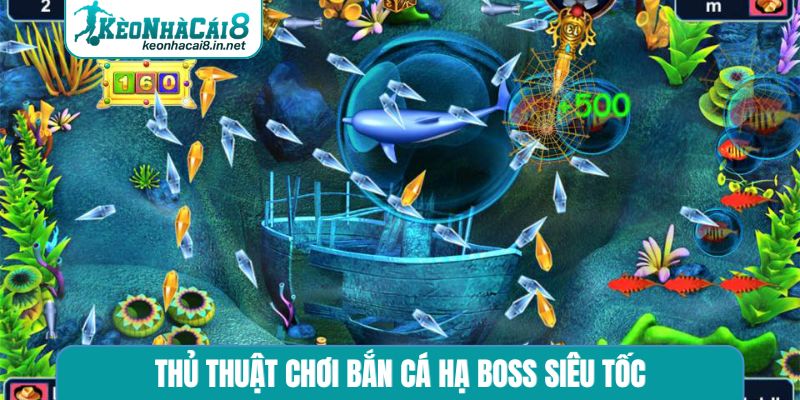 Thủ thuật chơi bắn cá hạ Boss siêu tốc
